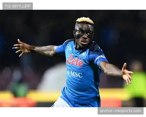 那不勒斯聚焦奥斯梅恩空档期，探索进攻体系优化新路径